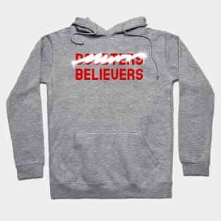 From Doubters to Believers Hoodie